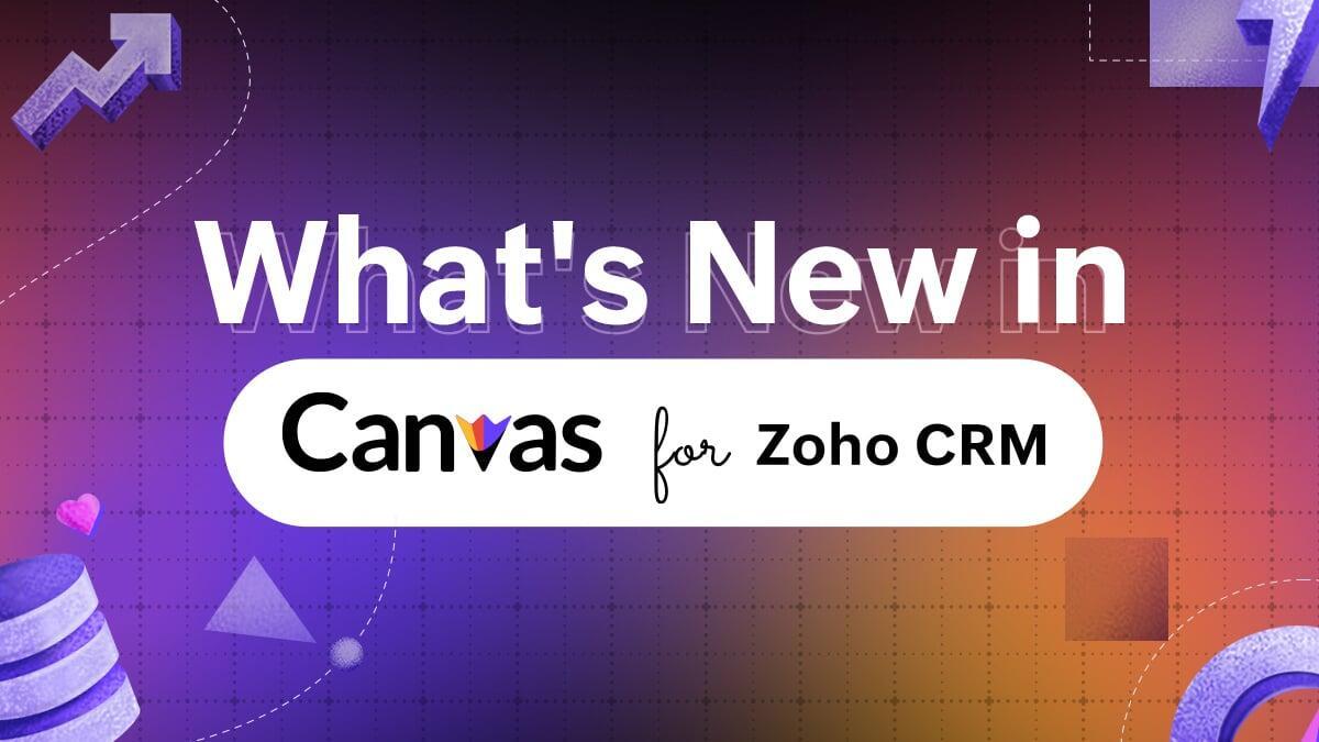 Elevate Your CRM: Explore Zoho CRM's Canvas Updates for Ultimate Customization