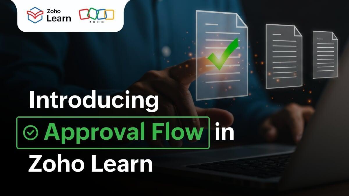 Revolutionize Knowledge Management with Zoho Learn’s New Approval Flow Feature!