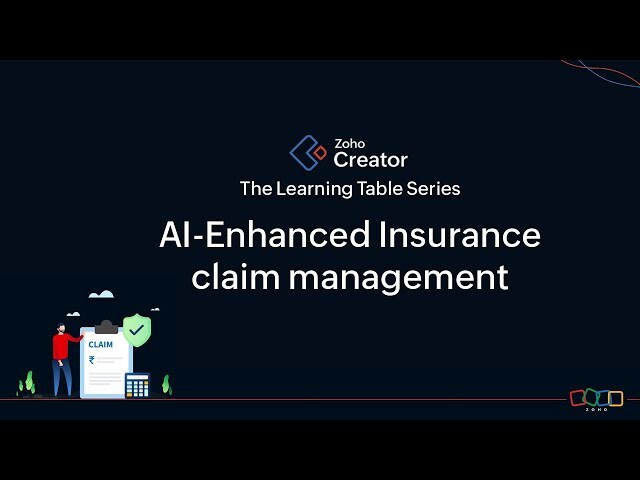 Revolutionizing Insurance: How AI and Zoho Creator Transform Claims Management Efficiency
